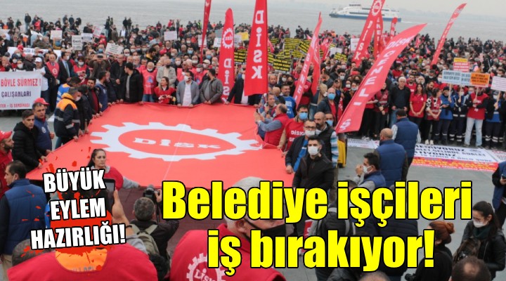 Belediye işçileri iş bırakıyor!