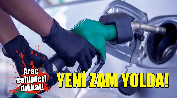 Benzine yeni zam yolda!