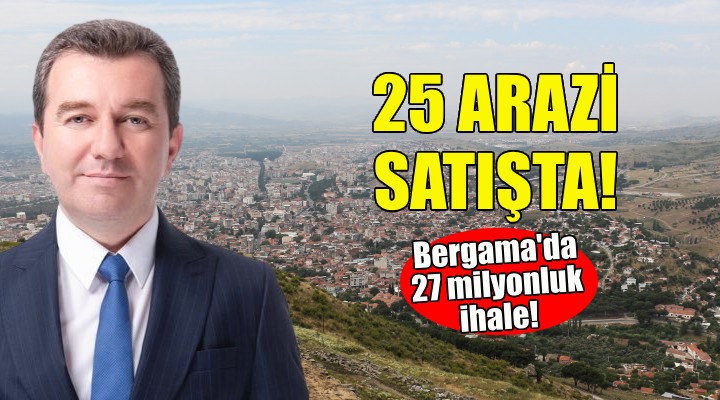 Bergama Belediyesi 25 araziyi satıyor!