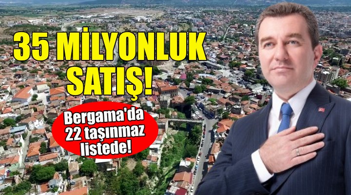 Bergama Belediyesi nden 35 milyonluk satış!