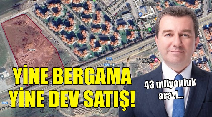 Bergama Belediyesi nden bir dev satış daha!