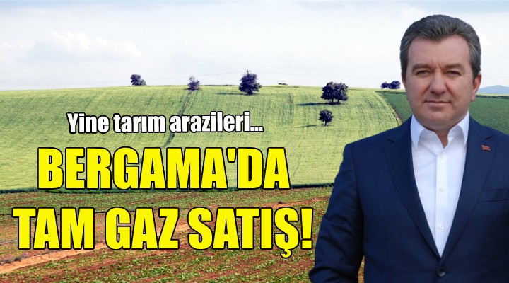 Bergama Belediyesi nden bir dev satış daha!