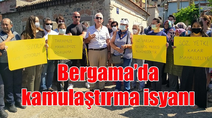 Bergama da acele kamulaştırma isyanı!