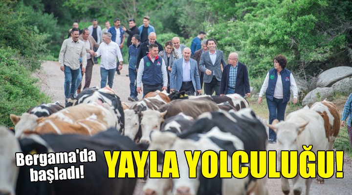 Bergama’da yayla yolculuğu başladı!