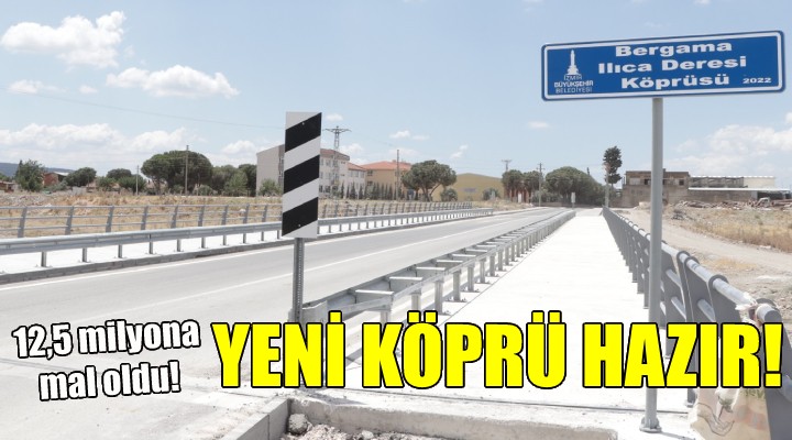 Bergama’nın yeni köprüsü hazır!