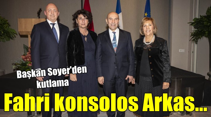 Bernard Arkas, Fransa nın İzmir Fahri Konsolosu oldu