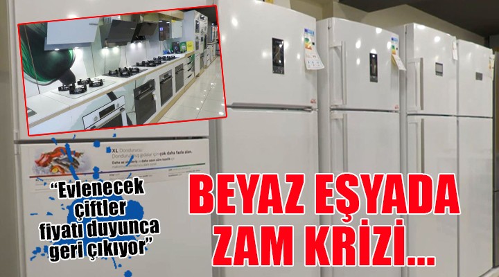 Beyaz eşyada zam krizi!