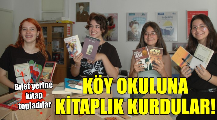 Bilet yerine kitap istediler, köy okuluna kitaplık kurdular!