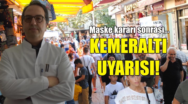 Bilim Kurulu üyesinden Kemeraltı uyarısı!