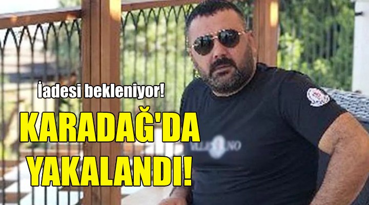 Binali Camgöz Karadağ da yakalandı!