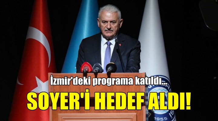 Binali Yıldırım, Tunç Soyer i hedef aldı!