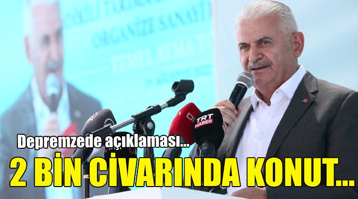 Binali Yıldırım dan depremzede açıklaması!