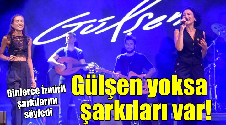 Binlerce İzmirli Gülşen in şarkılarını söyledi...