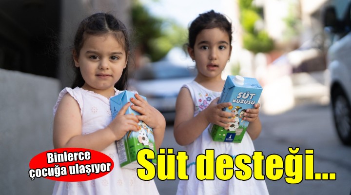 Binlerce çocuğa süt desteği başladı