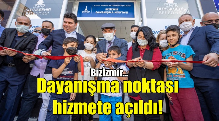 Bizİzmir Dayanışma noktası hizmete açıldı!