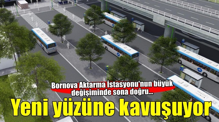 Bornova Aktarma İstasyonu yeni yüzüne kavuşuyor