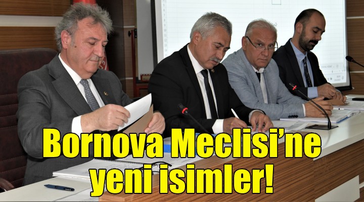 Bornova Belediye Meclisi’ne yeni isimler!