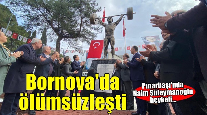 Bornova Belediyesi, Naim Süleymanoğlu nu heykelle taçlandırdı
