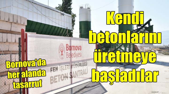 Bornova Belediyesi kendi betonunu üretmeye başladı