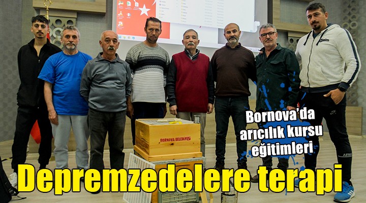 Bornova Belediyesi’nden depremzedelere arıcılık kursuyla terapi...