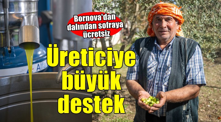 Bornova Belediyesi’nden üreticiye büyük destek