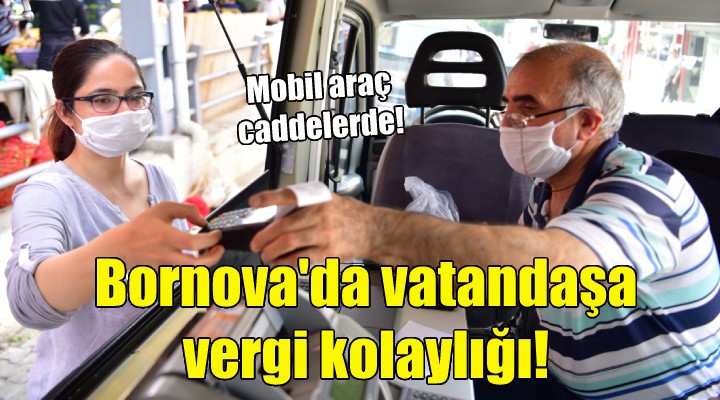 Bornova Belediyesi’nden vatandaşa vergi kolaylığı!