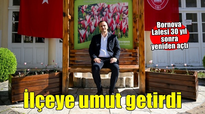 Bornova Lalesi ilçeye umut ve renk getirdi