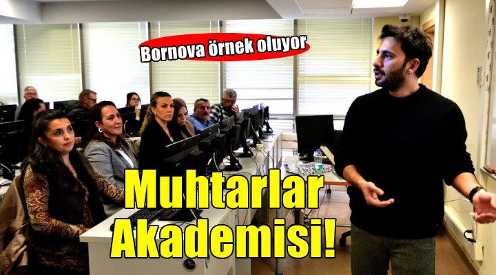 Bornova Muhtarlar Akademisi örnek oluyor