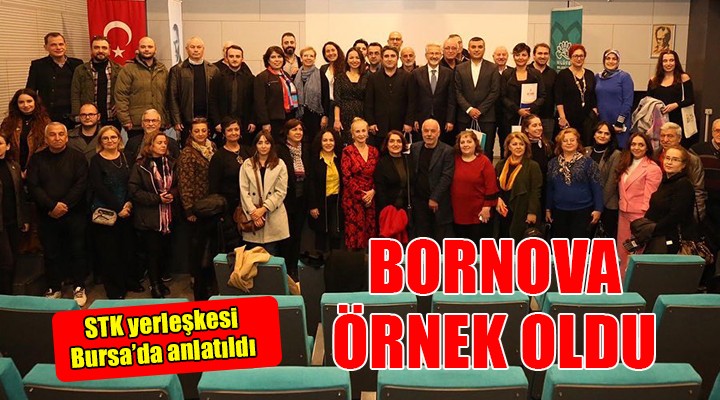 Bornova STK Yerleşkesi Bursa’da anlatıldı