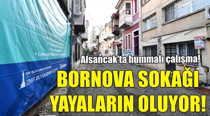 Bornova Sokağı yayaların oluyor!