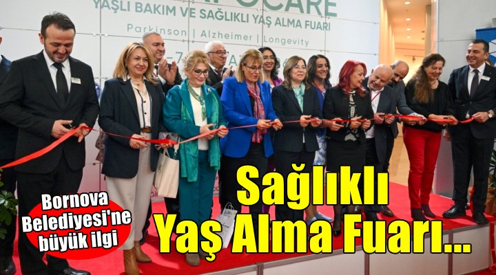 Bornova, Yaşlı Bakım ve Sağlıklı Yaş Alma Fuarı’nda