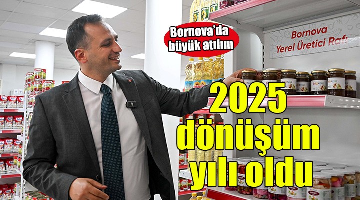 Bornova da 2025 dönüşüm yılı oldu