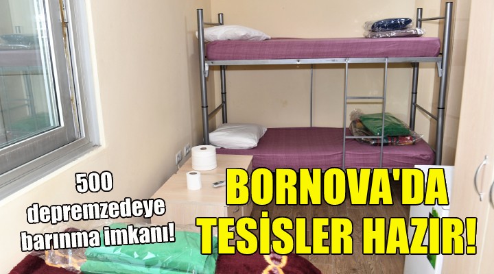 Bornova da 500 depremzedeye barınma imkanı!