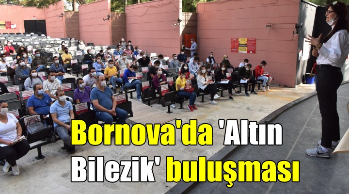 Bornova da  Altın Bilezik  buluşması