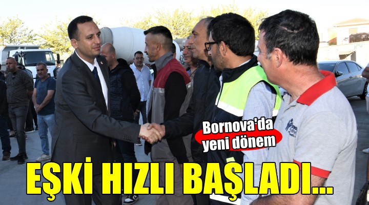 Bornova da Başkan Eşki hızlı başladı..