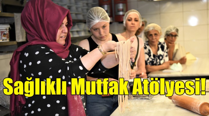 Bornova da Sağlıklı Mutfak Atölyesi!