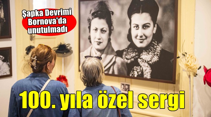 Bornova da Şapka Devrimi’nin 100. Yılı’na özel sergi