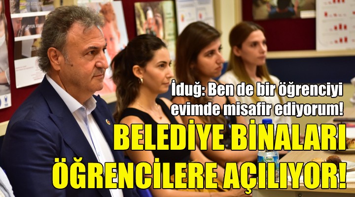 Bornova da belediye binaları öğrencilere açılıyor!