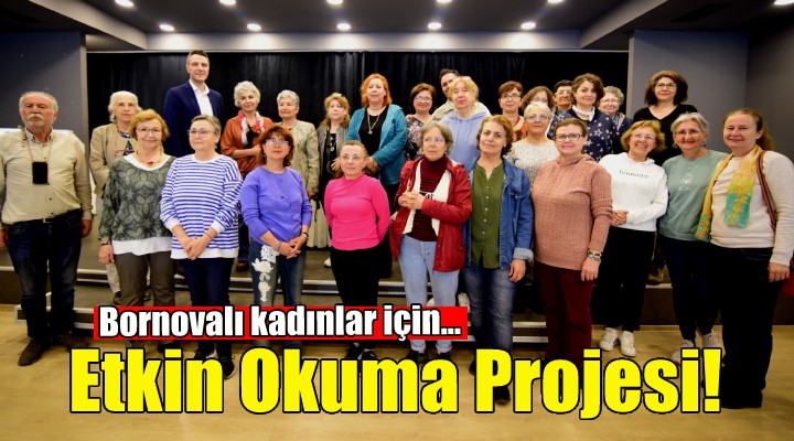 Bornova da kadınlar için Etkin Okuma Projesi!