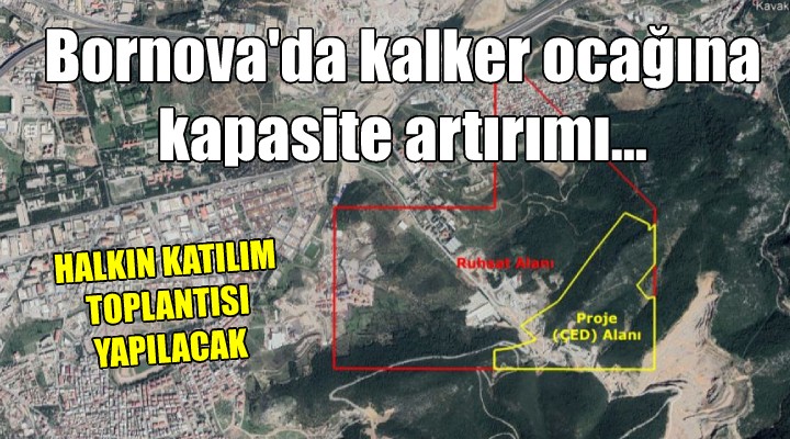 Bornova da kalker ocağına kapasite artırımı... HALKIN KATILIM TOPLANTISI YAPILACAK!