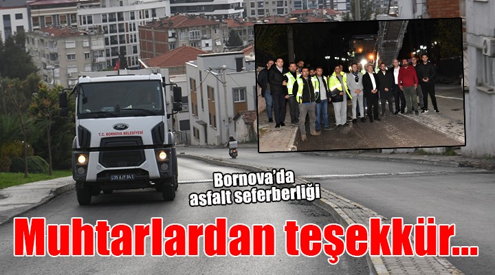 Bornova da muhtarlardan asfalt teşekkürü...