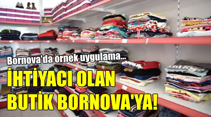 Bornova da örnek uygulama...  İHTİYACI OLAN BUTİK BORNOVA YA!