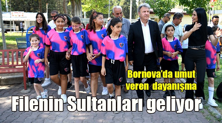 Bornova da umut veren dayanışma! Filenin Sultanları geliyor!