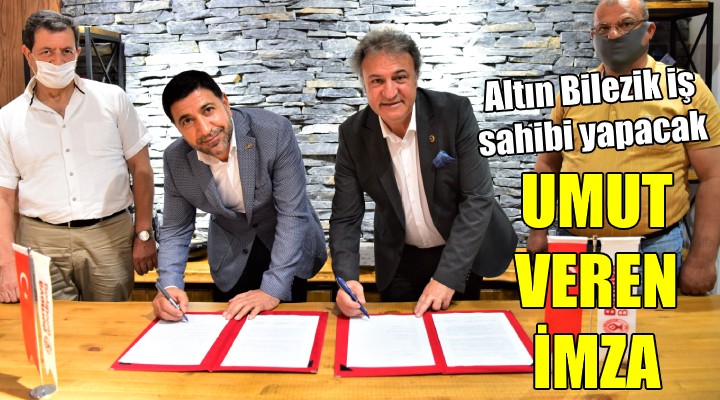 Bornova da umut veren imza! Altın Bilezik iş sahibi yapacak...