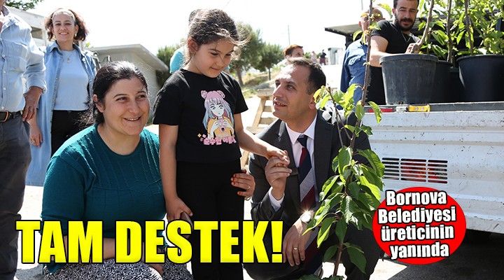 Bornova da üreticiye tam destek....