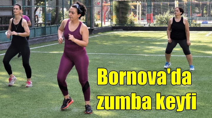 Bornova da zumba keyfi