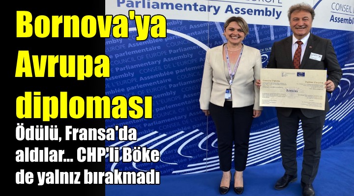 Bornova ya Avrupa Diploması... Ödülü, Fransa da aldılar...