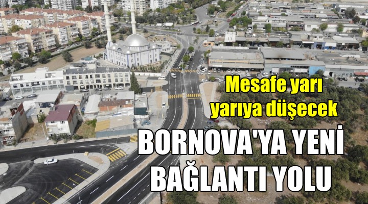 Bornova ya yeni bağlantı yolu