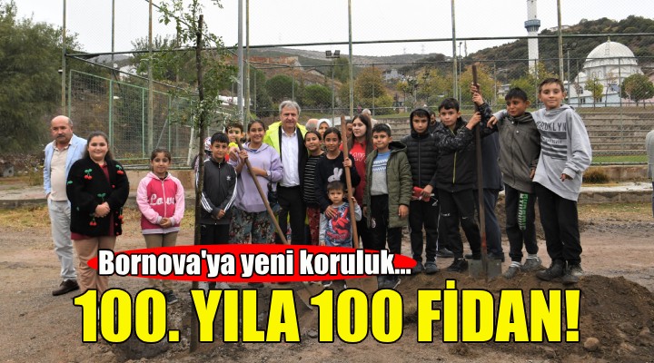 Bornova’da 100. yıla 100 fidan!