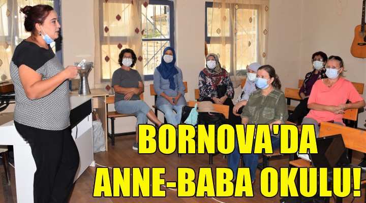 Bornova’da Anne-Baba Okulu!
